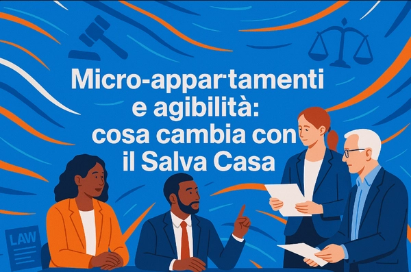 Micro-appartamenti e agibilità: cosa cambia con il Salva Casa - Studio Legale MP - Verona