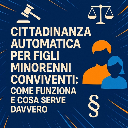 Cittadinanza automatica per figli minorenni conviventi: come funziona e cosa serve davvero - Studio Legale MP - Verona